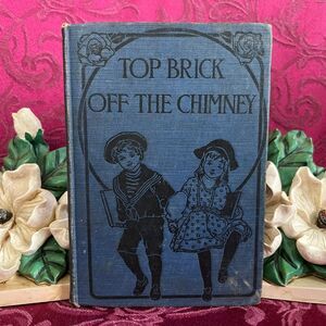 Vintage/Antique Book: The Top Brick off the Chimney by Jennie Chappell